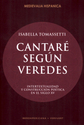 E-book, Cantaré según veredes : intertextualidad y construcción poética en el siglo XV, Tomassetti, Isabella, author, Iberoamericana