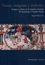 E-book, Textos, imágenes y símbolos : lengua y cultura en la América virreinal : en homenaje a Claudia Parodi, Iberoamericana