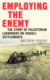 E-book, Employing the Enemy : The Story of Palestinian Labourers on Israeli Settlements, Zed Books