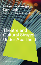 E-book, Theatre and Cultural Struggle under Apartheid, Zed Books