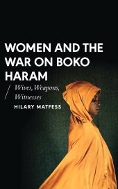 E-book, Women and the War on Boko Haram : Wives, Weapons, Witnesses, Zed Books