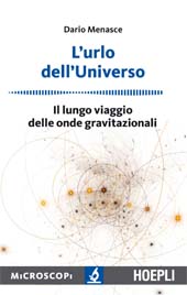 eBook, L'urlo dell'Universo : il lungo viaggio delle onde gravitazionali, Menasce, Dario, Hoepli