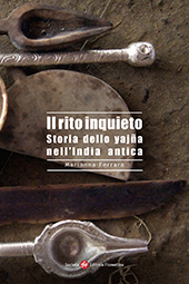 eBook, Il rito inquieto : storia dello yajña nell'India antica, Ferrara, Marianna, Società editrice fiorentina