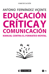 eBook, Educación crítica y comunicación : manual contra el formateo mental, Fernández Vicente, Antonio, Editorial UOC