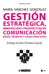 E-book, Gestión estratégica, innovación y prospectiva en comunicación : bases, técnicas y casos prácticos, Sánchez González, María, Editorial UOC
