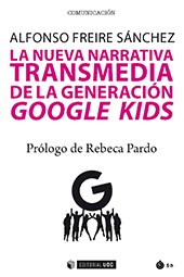 eBook, La nueva narrativa transmedia de la generación Google Kids, Freire Sánchez, Alfonso, Editorial UOC