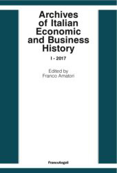 E-book, Archives of Italian Economic and Business History / vol. : I-2017, Franco Angeli