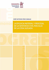 E-book, La eficacia material y procesal de la sentencia civil más allá de la cosa juzgada, Díaz Cabiale, José Antonio, Tirant lo Blanch