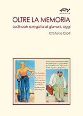 eBook, Oltre la memoria : la Shoah spiegata ai giovani, oggi, Ciarli, Cristiana, 1971-, Noripios