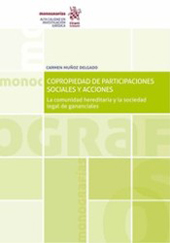 E-book, Copropiedad de participaciones sociales y acciones : la comunidad hereditaria y la sociedad legal de gananciales, Muñoz Delgado, Carmen, Tirant lo Blanch