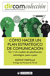 E-book, Cómo hacer un plan estratégico de comunicación : 1. : Un modelo de planificación estratégica, paso a paso, Editorial UOC