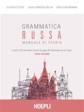 E-book, Grammatica russa : manuale di teoria : livelli A1-B2 del Quadro Comune Europeo del Riferimento per le Lingue, Cevese, Claudia, Hoepli