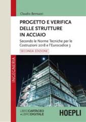 E-book, Progetto e verifica delle strutture in acciaio : secondo le Norme Tecniche per le Costruzioni 2018 e l'Eurocodice 3, Bernuzzi, Claudio, Hoepli