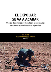 E-book, El expoliar se va a acabar : uso de detectores de metales y arqueología : sanciones administrativas y penales, Tirant lo Blanch