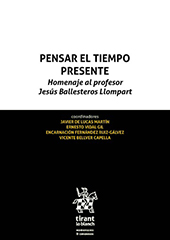 E-book, Pensar el tiempo presente : homenaje al profesor Jesús Ballesteros Llompart : tomo I, Tirant lo Blanch