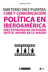 E-book, Cine y comunicación política en Iberoamérica : diez estrategias de poder ante el imperio de la imagen, Diez Puertas, Emeterio, Editorial UOC