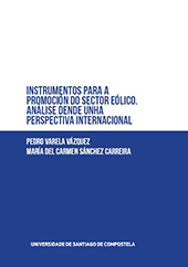E-book, Instrumentos para a promoción do sector eólico : análise dende unha perspectiva internacional, Varela Vázquez, David, Universidad de Santiago de Compostela