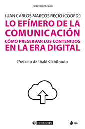 eBook, Lo efímero de la comunicación : cómo preservar los contenidos en la era digital, Editorial UOC