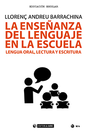 E-book, La enseñanza del lenguaje en la escuela : lengua oral, lectura y escritura, Andreu Barrachina, Lloren-c, Editorial UOC