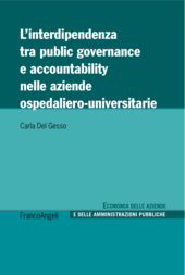 eBook, L'interdipendenza tra public governance e accountability nelle aziende ospedaliero-universitarie, Del Gesso, Carla, Franco Angeli