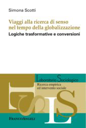E-book, Viaggi alla ricerca di senso nel tempo della globalizzazione : logiche trasformative e conversioni, Scotti, Simona, Franco Angeli