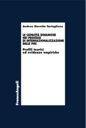 E-book, Le capacità  dinamiche nei processi di internazionalizzazione delle PMI : profili teorici ed evidenze empiriche, Franco Angeli