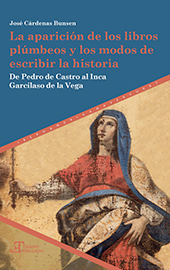 eBook, La aparición de los libros plúmbeos y los modos de escribir la historia : de Pedro de Castro al Inca Garcilaso de la Vega, Iberoamericana