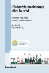 eBook, L'industria meridionale oltre la crisi : politiche nazionali e opportunità europee, Franco Angeli