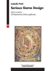 E-book, Serious Game Design : storia e teorie sull'esperienza ludica applicata, Patti, Isabella, Franco Angeli