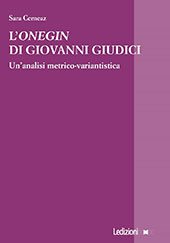 eBook, L'Onegin di Giovanni Giudici : un'analisi metrico-variantistica, Cerneaz, Sara, author, Ledizioni