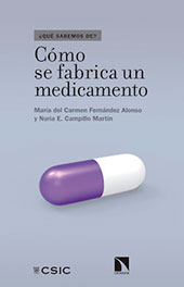 E-book, Cómo se fabrica un medicamento : del laboratorio a la farmacia, Fernández Alonso, María del Carmen, CSIC, Consejo Superior de Investigaciones Científicas