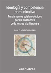 E-book, Ideología y competencia comunicativa : fundamentos epistemológicos para la enseñanza de la lengua y la literatura, Visor Libros