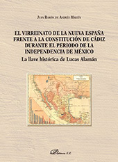 eBook, El virreinato de la Nueva España frente a la Constitución de Cádiz durante el período de la independencia de México : la llave histórica de Lucas Alamán, Dykinson