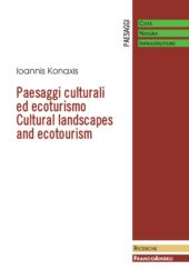 E-book, Paesaggi culturali ed ecoturismo = Cultural landscapes and ecotourism, Konaxis, Ioannis, Franco Angeli