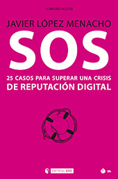 E-book, SOS : 25 casos para superar una crisis de reputación digital, López Menacho, Javier, Editorial UOC
