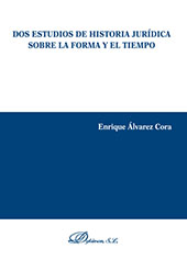 eBook, Dos estudios de historia jurídica sobre la forma y el tiempo, Álvarez Cora, Enrique, Dykinson