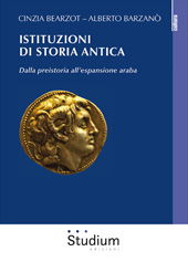 E-book, Istituzioni di storia antica : dalla preistoria all'espansione araba, Bearzot, Cinzia, Studium