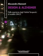 E-book, Design & Alzheimer : dalle esperienze degli Habitat Terapeutici al modello GRACE, Franco Angeli