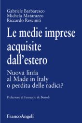 E-book, Le medie imprese acquisite dall'estero : nuova linfa al Made in Italy o perdita delle radici?, Franco Angeli