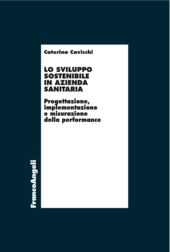E-book, Lo sviluppo sostenibile in azienda sanitaria : progettazione, implementazione e misurazione della performance, Franco Angeli