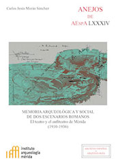 E-book, Memoria arqueológica y social de dos escenarios romanos : el teatro y el anfiteatro de Mérida (1910-1936), CSIC, Consejo Superior de Investigaciones Científicas