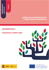 E-book, Enseñanzas iniciales : nivel I : ámbito de comunicación y competencia matemática : matemáticas 3 : organizo el tiempo libre, Ministerio de Educación, Cultura y Deporte