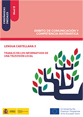 eBook, Enseñanzas iniciales : nivel II : ámbito de comunicación y competencia matemática : lengua castellana 3 : trabajo en los informativos de una televisión local, Ministerio de Educación, Cultura y Deporte