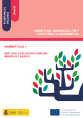 E-book, Enseñanzas iniciales : Nivel II : Ámbito de Comunicación y Competencia Matemática : Matemáticas 1 : gestiono la economía familiar : ingresos y gastos, Ministerio de Educación, Cultura y Deporte