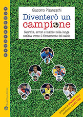 E-book, Diventerò un campione : sacrifici, errori e insidie nella lunga scalata verso il firmamento del calcio, Mauro Pagliai