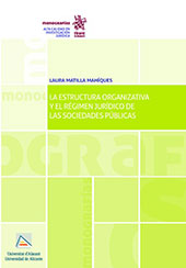 E-book, La estructura organizativa y el régimen jurídico de las sociedades públicas, Matilla Mahíques, Laura, Tirant lo Blanch