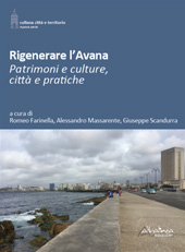 E-book, Rigenerare l'Avana : patrimoni e culture, città e pratiche, Altralinea edizioni