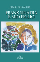 eBook, Frank Sinatra è mio figlio, De Ferrari editore