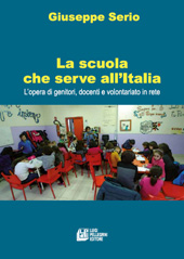 eBook, La scuola che serve all'Italia : l'opera di genitori, docenti e volontariato in rete, Serio, Giuseppe, Pellegrini