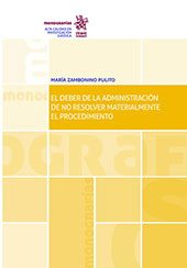 E-book, El deber de la administración de no resolver materialmente el procedimiento, Zambonino Pulito, María, Tirant lo Blanch